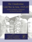 The Clandestine Cold War in Asia, 1945-65 : Western Intelligence, Propaganda and Special Operations - Book