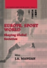 Europe, Sport, World : Shaping Global Societies - Book
