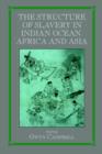 Structure of Slavery in Indian Ocean Africa and Asia - Book