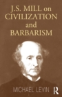 Mill on Civilization and Barbarism - Book