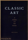 Classic Art : An Introduction to the Italian Renaissance - Book