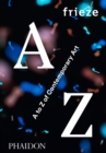 frieze : A to Z of Contemporary Art - Book