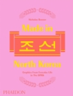 Made in North Korea : Graphics From Everyday Life in the DPRK - Book