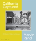 California Captured : Mid-Century Modern Architecture, Marvin Rand - Book