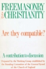 Freemasonry and Christianity : Are They Compatible? - Book
