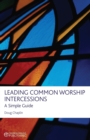 Leading Common Worship Intercessions : A Simple Guide - Book