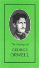 The Sayings of George Orwell - Book
