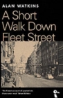 A Short Walk Down Fleet Street : From Beaverbrook to Boycott - Book