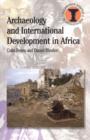 Archaeology and International Development in Africa - Book
