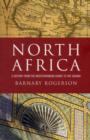 North Africa : A History from the Mediterranean Shore to the Sahara - Book