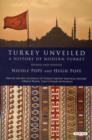 Turkey Unveiled : A History of Modern Turkey - Book