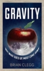 Gravity : Why What Goes up Must Come Down - Book