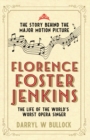 Florence Foster Jenkins : The Life of the World's Worst Opera Singer - Book