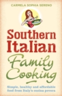 Southern Italian Family Cooking : Simple, healthy and affordable food from Italy's cucina povera - Book