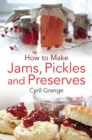How To Make Jams, Pickles and Preserves - Book