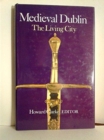 Mediaeval Dublin : The Living City - Book