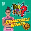 True or False? Remarkable Women - eBook