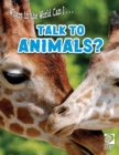 Where in the World Can I ... Talk to Animals? - Book