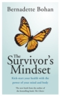 The Survivor's Mindset : Kick-start your health with the power of your mind and body - Book