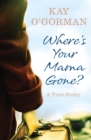 Where's Your Mama Gone? - eBook