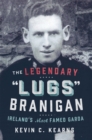 The Legendary 'Lugs Branigan' - Ireland's Most Famed Garda - eBook