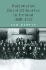 Nationalist Revolutionaries in Ireland 1858-1928 - eBook