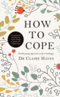 How to Cope : The Welcoming Approach to Life’s Challenges - Book