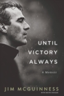 Until Victory Always : A Memoir - Book