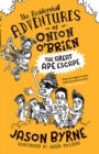 The Accidental Adventures of Onion O'Brien : The Great Ape Escape - Book
