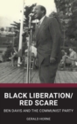 Black Liberation / Red Scare : Ben Davis and the Communist Party - Book