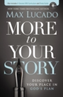 More to Your Story : Discover Your Place in God's Plan - Book