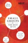 Small Groups for the Rest of Us : How to Design Your Small Groups System to Reach the Fringes - Book