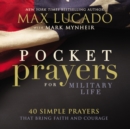 Pocket Prayers for Military Life : 40 Simple Prayers That Bring Faith and Courage - Book