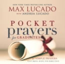 Pocket Prayers for Graduates : 40 Simple Prayers that Bring Hope and Direction - Book