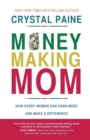 Money-Making Mom : How Every Woman Can Earn More and Make a Difference - Book