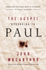 The Gospel According to Paul : Embracing the Good News at the Heart of Paul's Teachings - Book