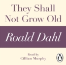 They Shall Not Grow Old (A Roald Dahl Short Story) - eAudiobook