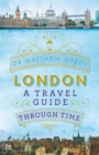 London: A Travel Guide Through Time - Book