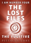I Am Number Four: The Lost Files: The Fugitive - eBook