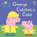 Peppa Pig: George Catches a Cold - Book