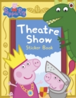 Peppa Pig: Theatre Show Sticker Book - Book