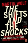 The Shifts and the Shocks : What we've learned - and have still to learn - from the financial crisis - Book