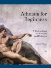 Atheism for Beginners : A course book for schools and colleges - eBook