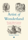 Artist of Wonderland : The Life, Political Cartoons, and Illustrations of Tenniel - eBook