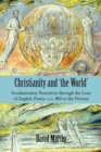 Christianity and 'the World' : Secularization Narratives through the Lens of English Poetry A.D. 800 to the Present - eBook