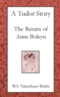 A Tudor Story : The Return of Anne Boleyn - Book