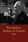 Metropolitan Anthony of Sourozh PB : A Life - Book