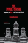 Sex, Power, Control  PB : Responding to Abuse in the Institutional Church - Book