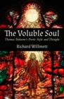 The Voluble Soul : Thomas Traherne's Poetic Style and Thought - Book
