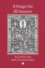 A Prayer for All Seasons : The Collects of the Book of Common Prayer - Book